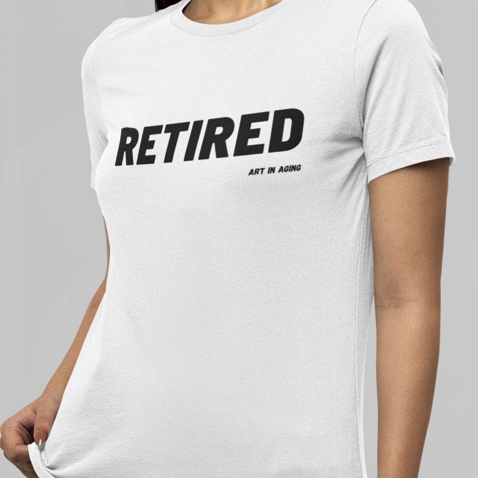Retired T-Shirt | Art in Aging