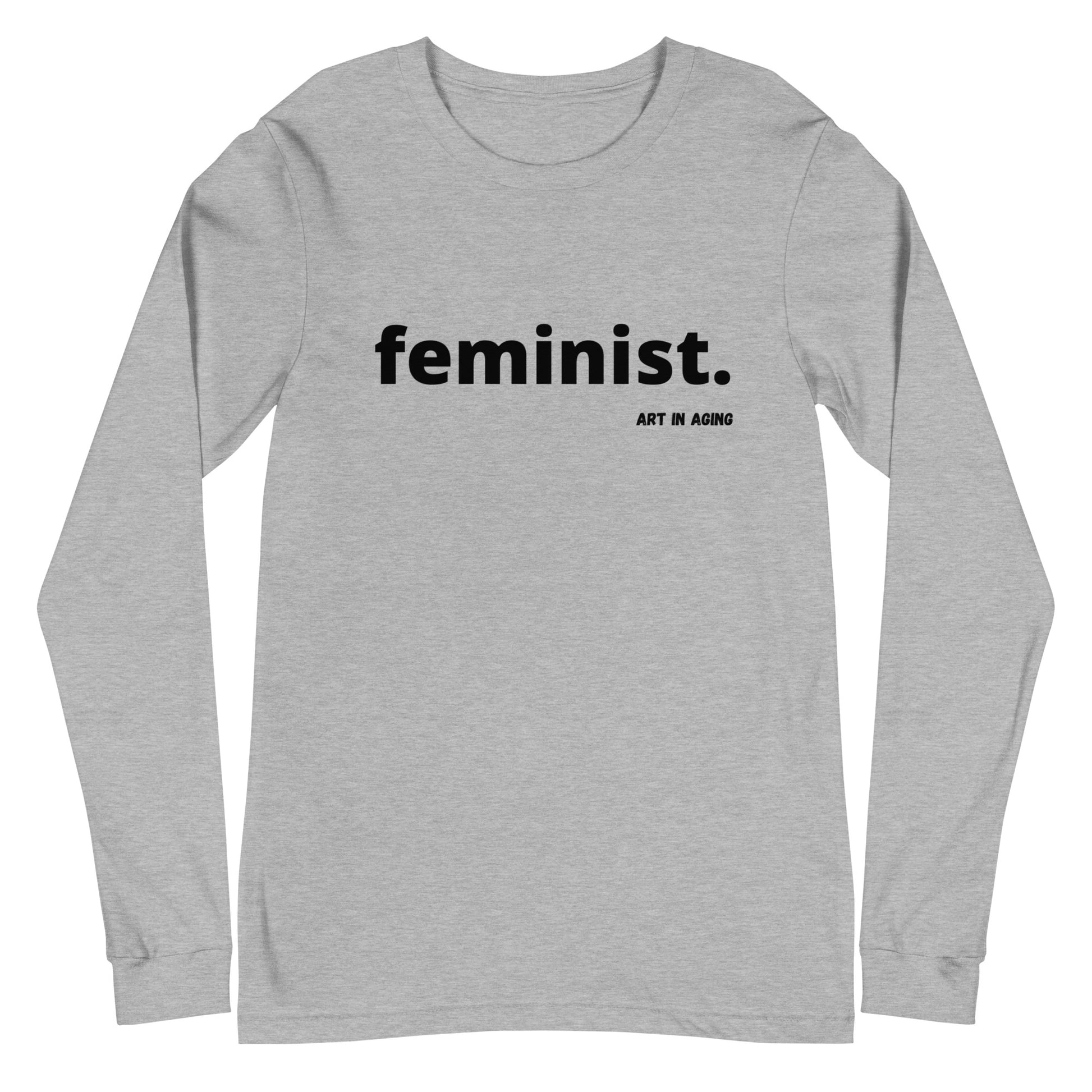 Feminist Long Sleeve Shirt | Art in Aging