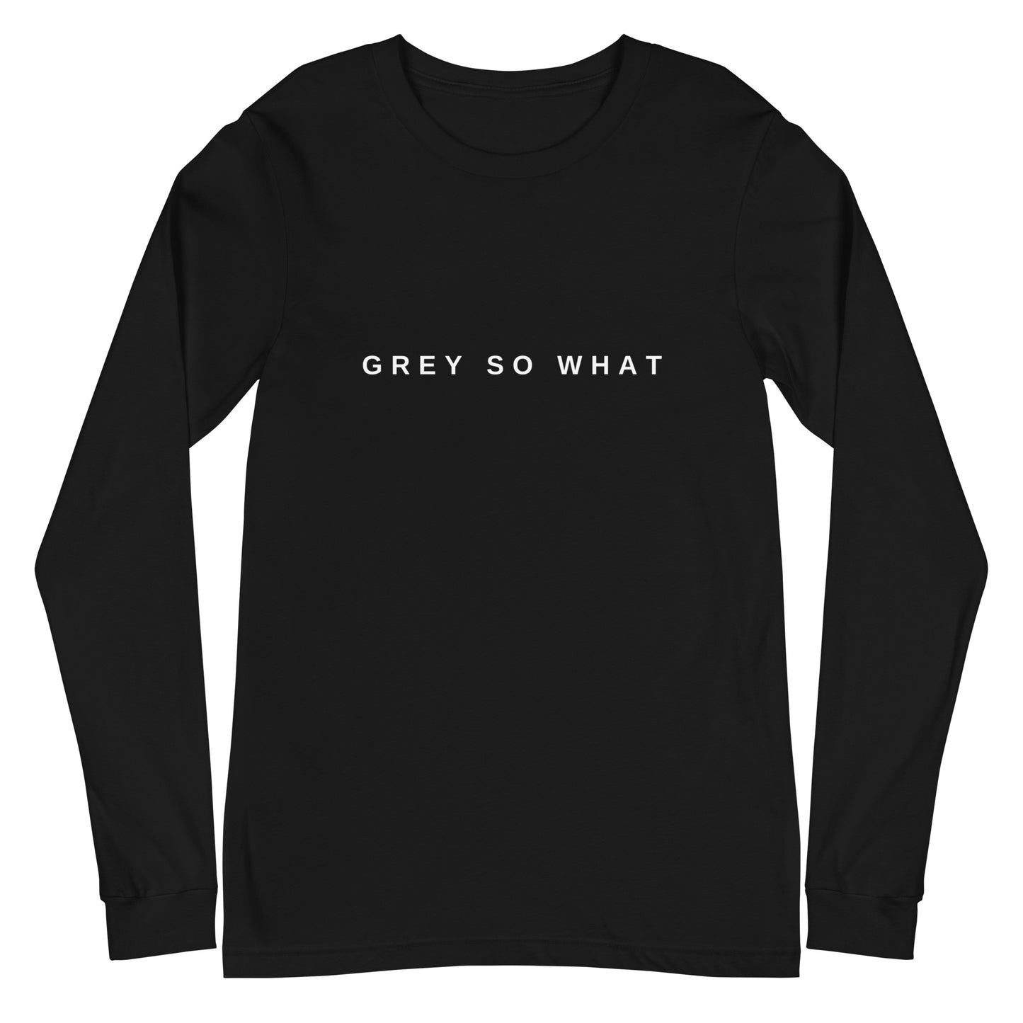 Grey so What Long Sleeve Shirt | Art in Aging