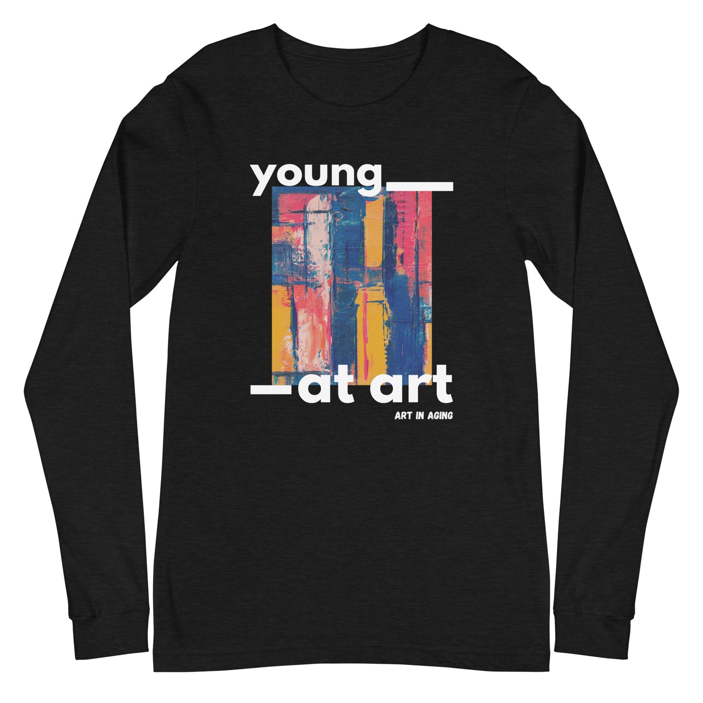 Young at Art Long Sleeve Shirt | Art in Aging