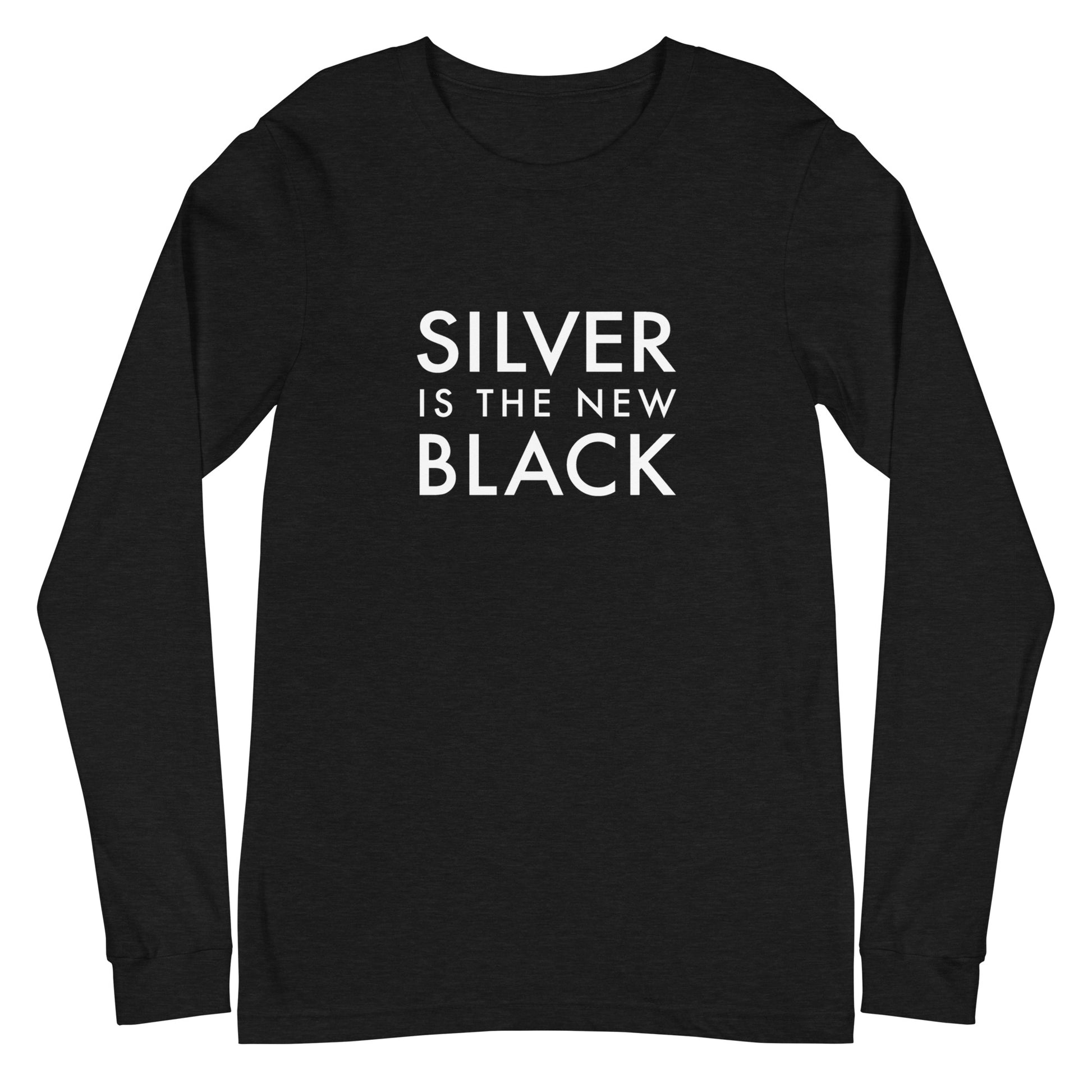 Silver is the New Black Long Sleeve Shirt | Art in Aging
