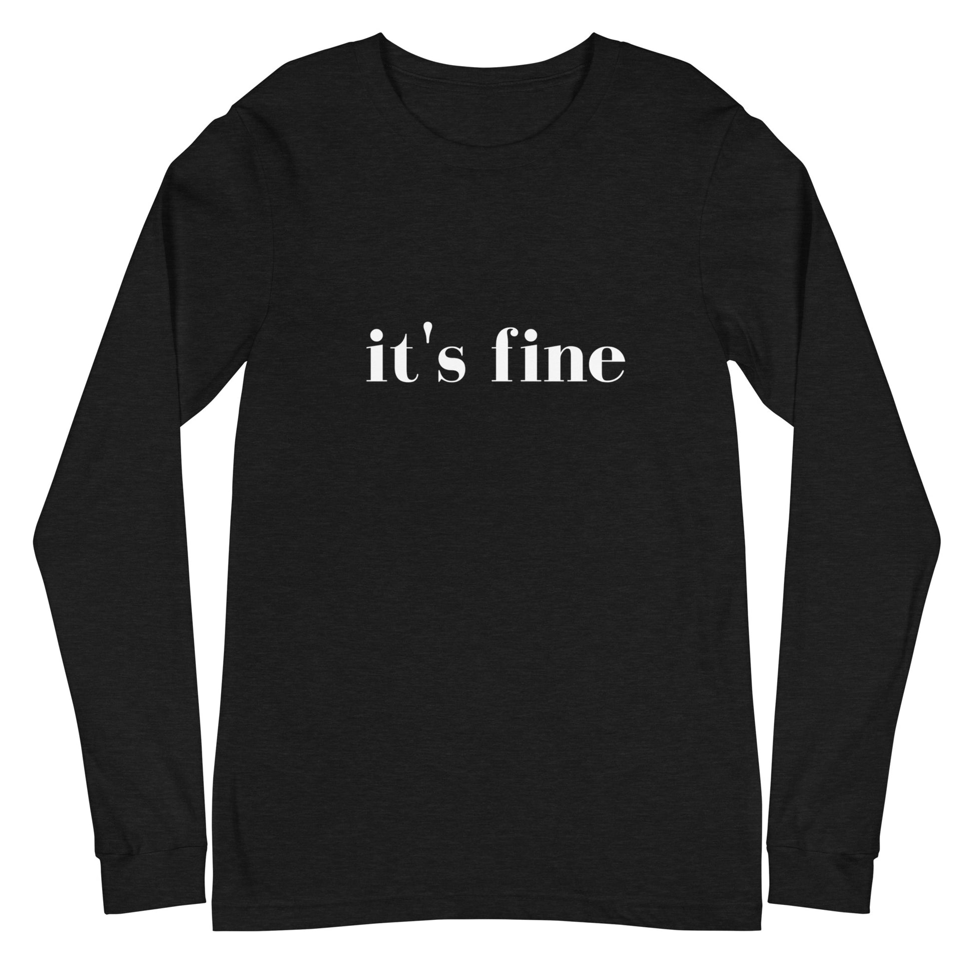 It's Fine Long Sleeve Shirt | Art in Aging