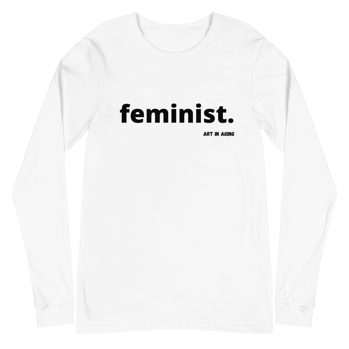 Feminist Long Sleeve Shirt | Art in Aging