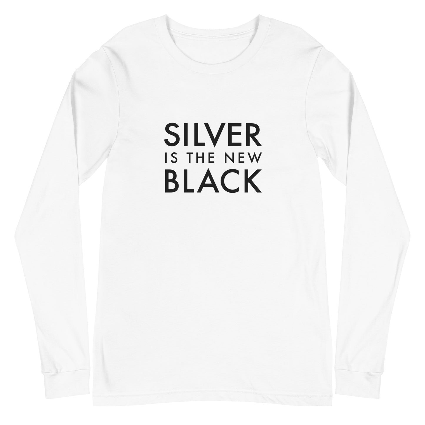 Silver is the New Black Long Sleeve Shirt | Art in Aging