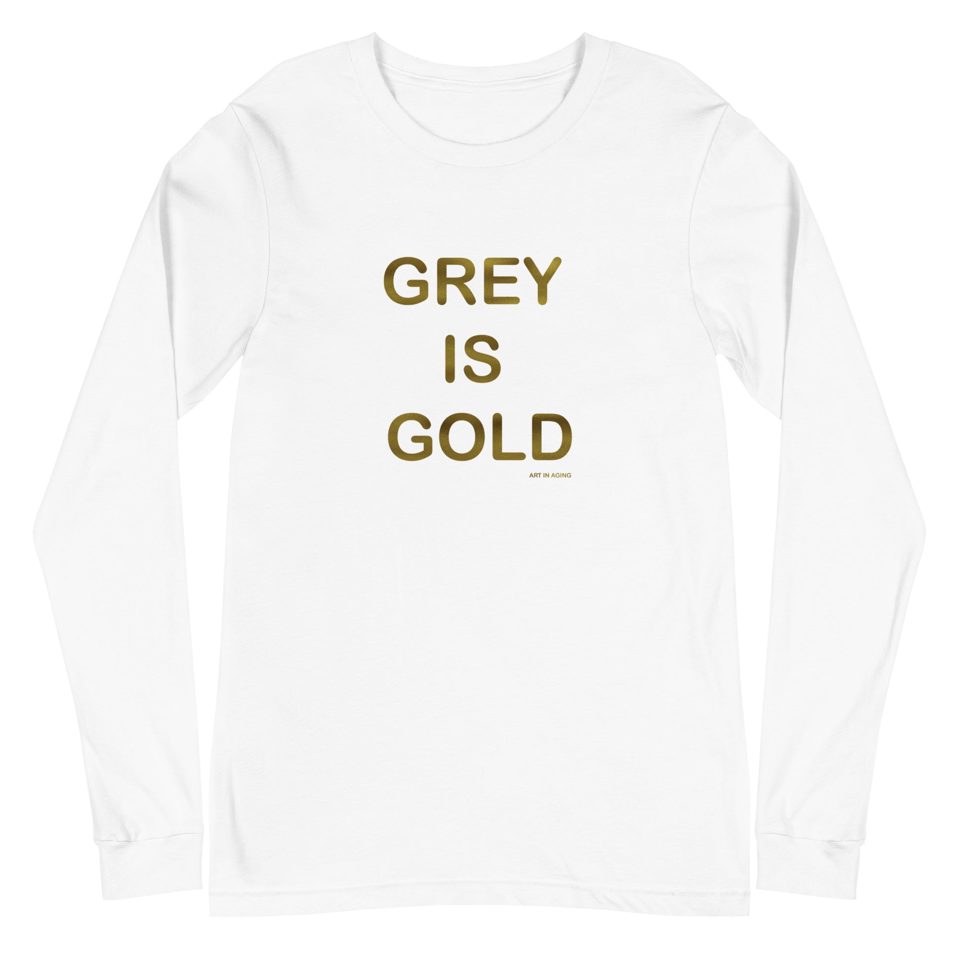 Grey is Gold Long Sleeve Shirt | Art in Aging