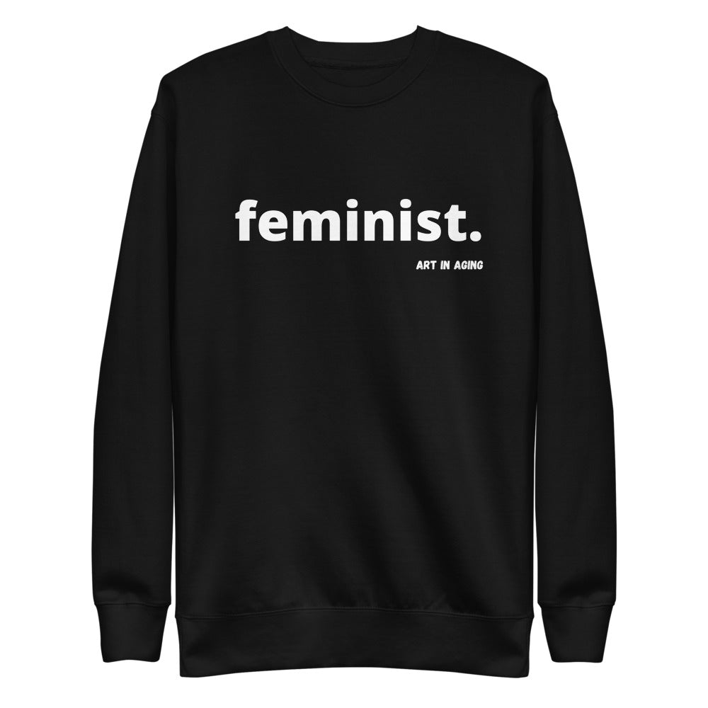 Feminist Sweatshirt | Art in Aging