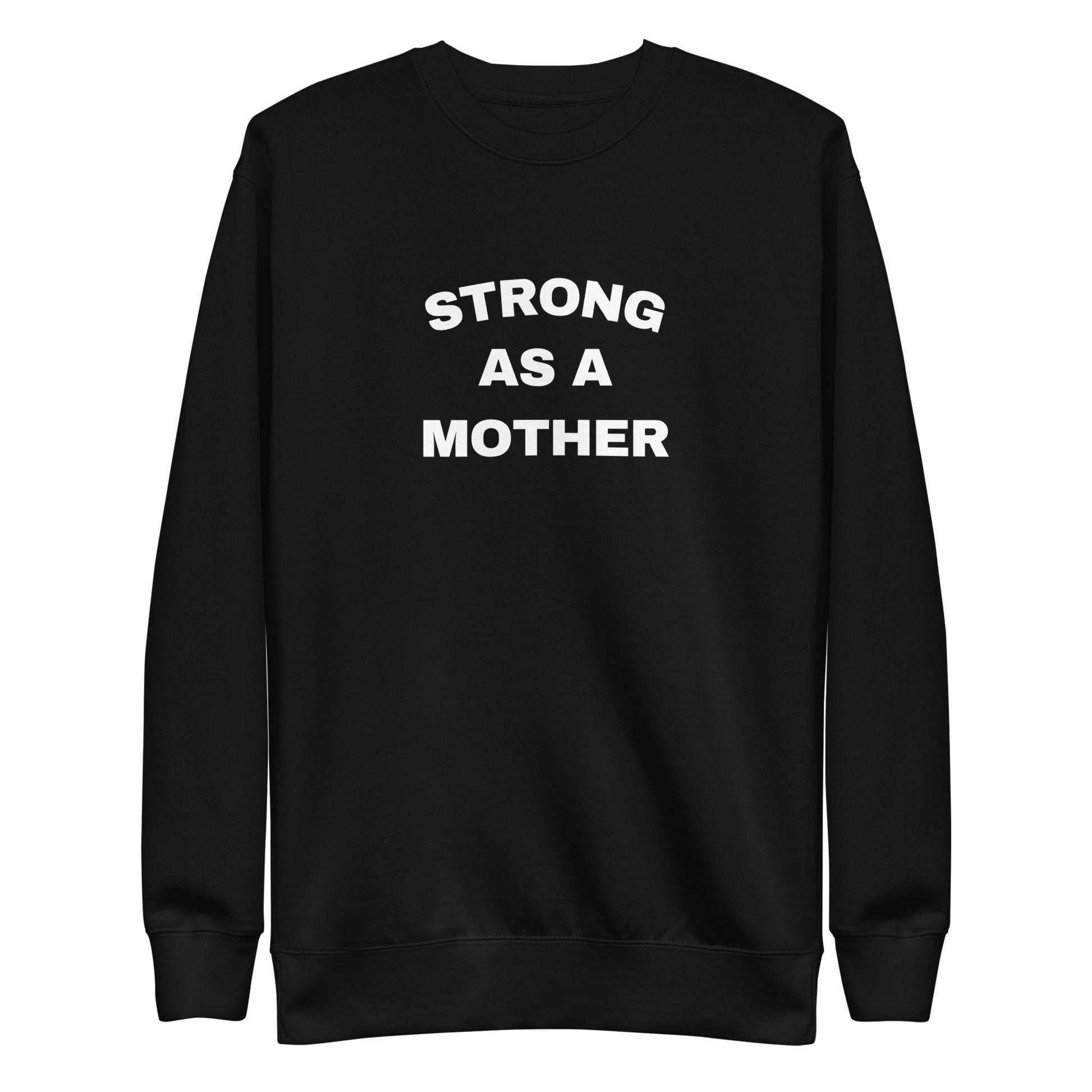 Strong as a Mother Sweatshirt | Art in Aging