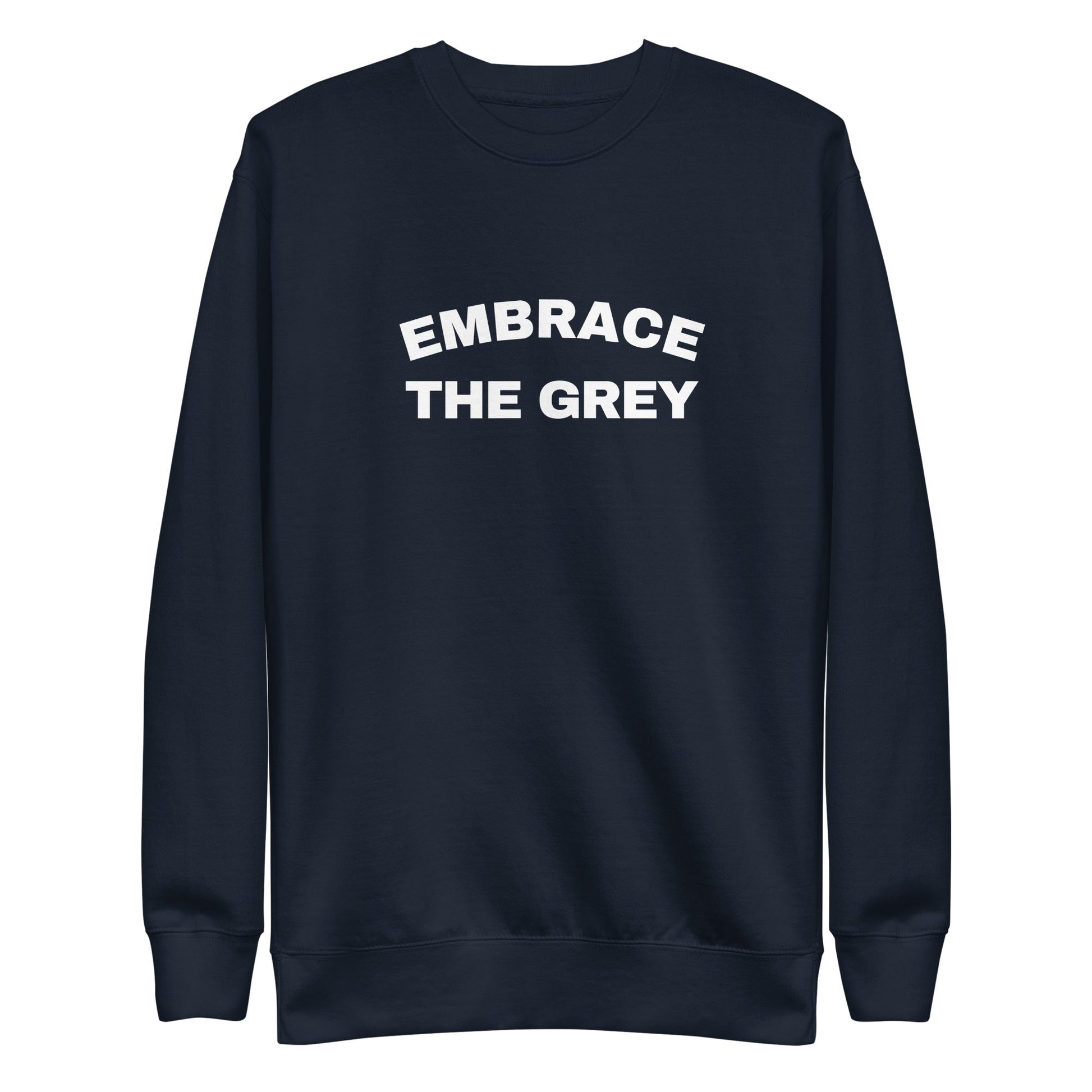 Embrace the Grey Sweatshirt | Art in Aging