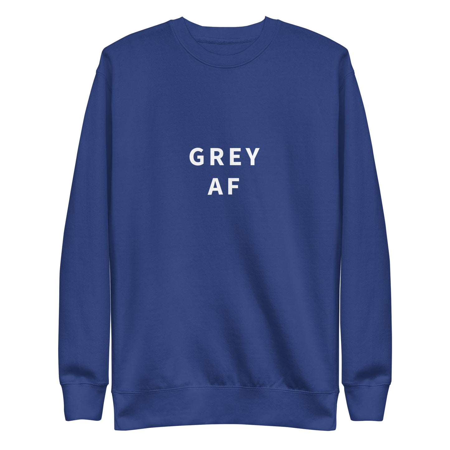 Grey AF Sweatshirt | Art in Aging