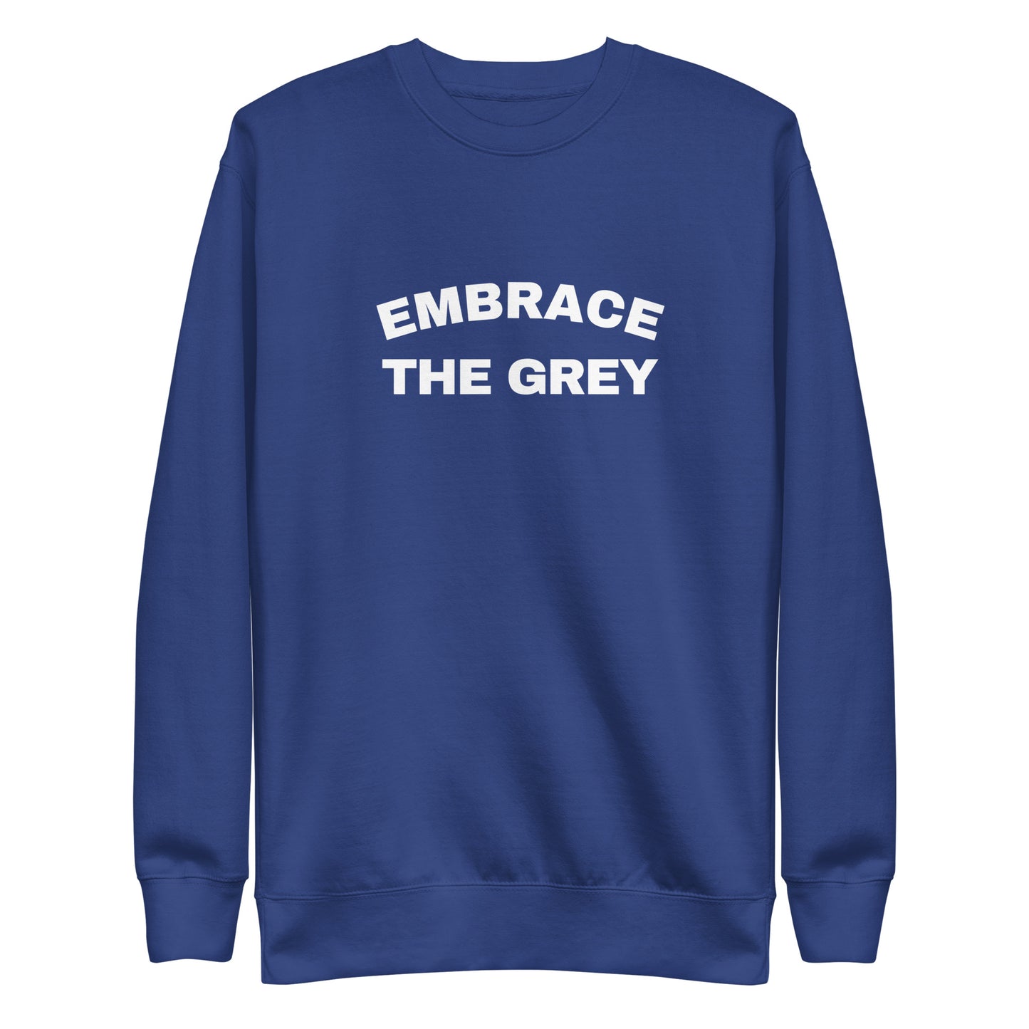 Embrace the Grey Sweatshirt | Art in Aging