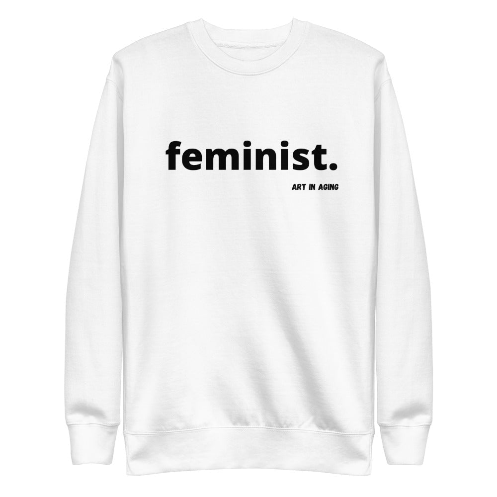 Feminist Sweatshirt | Art in Aging