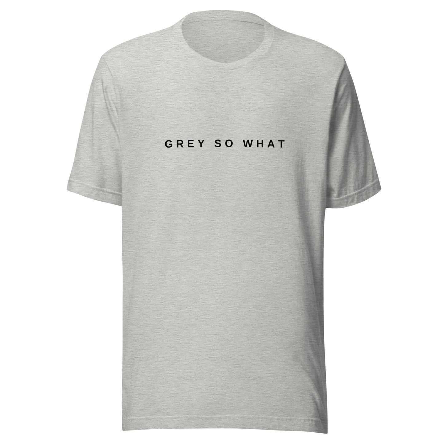 Grey So What T-Shirt | Art in Aging