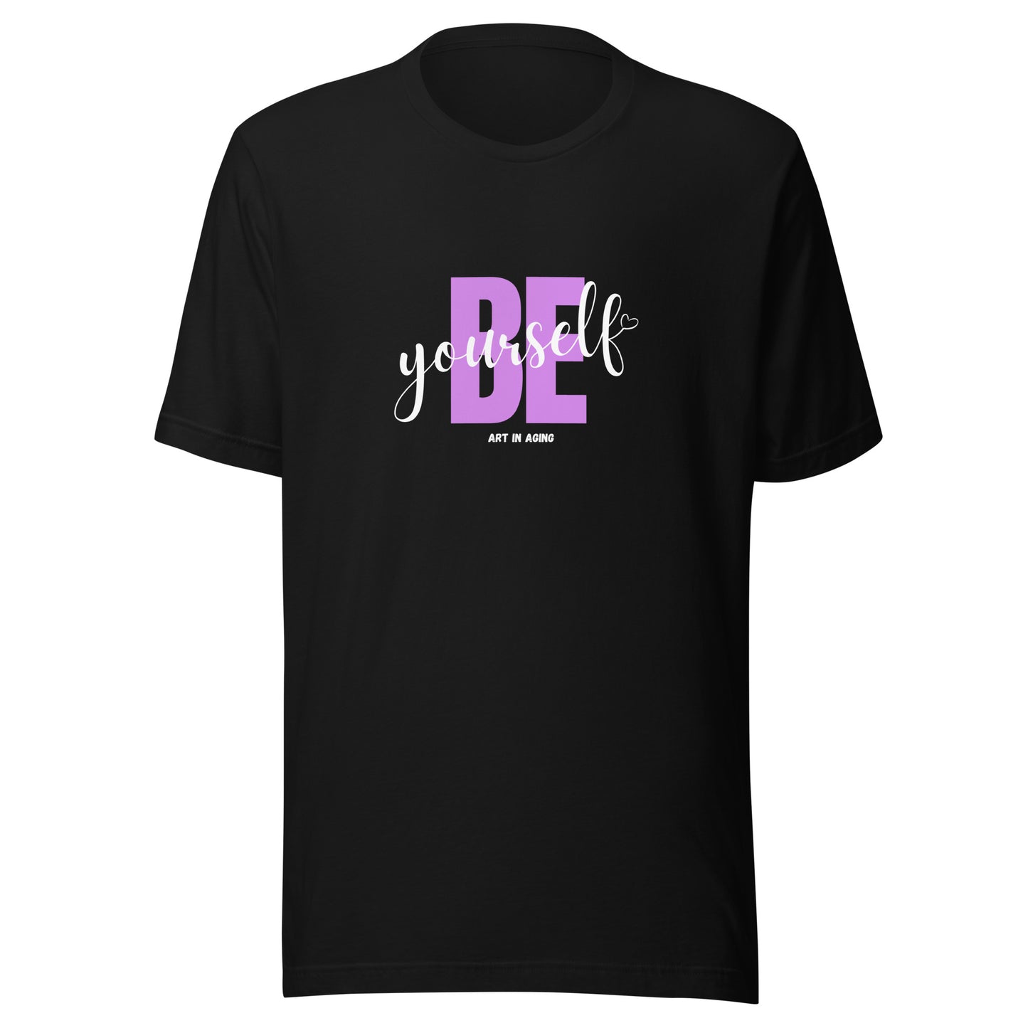 Be Yourself T-Shirt | Art in Aging