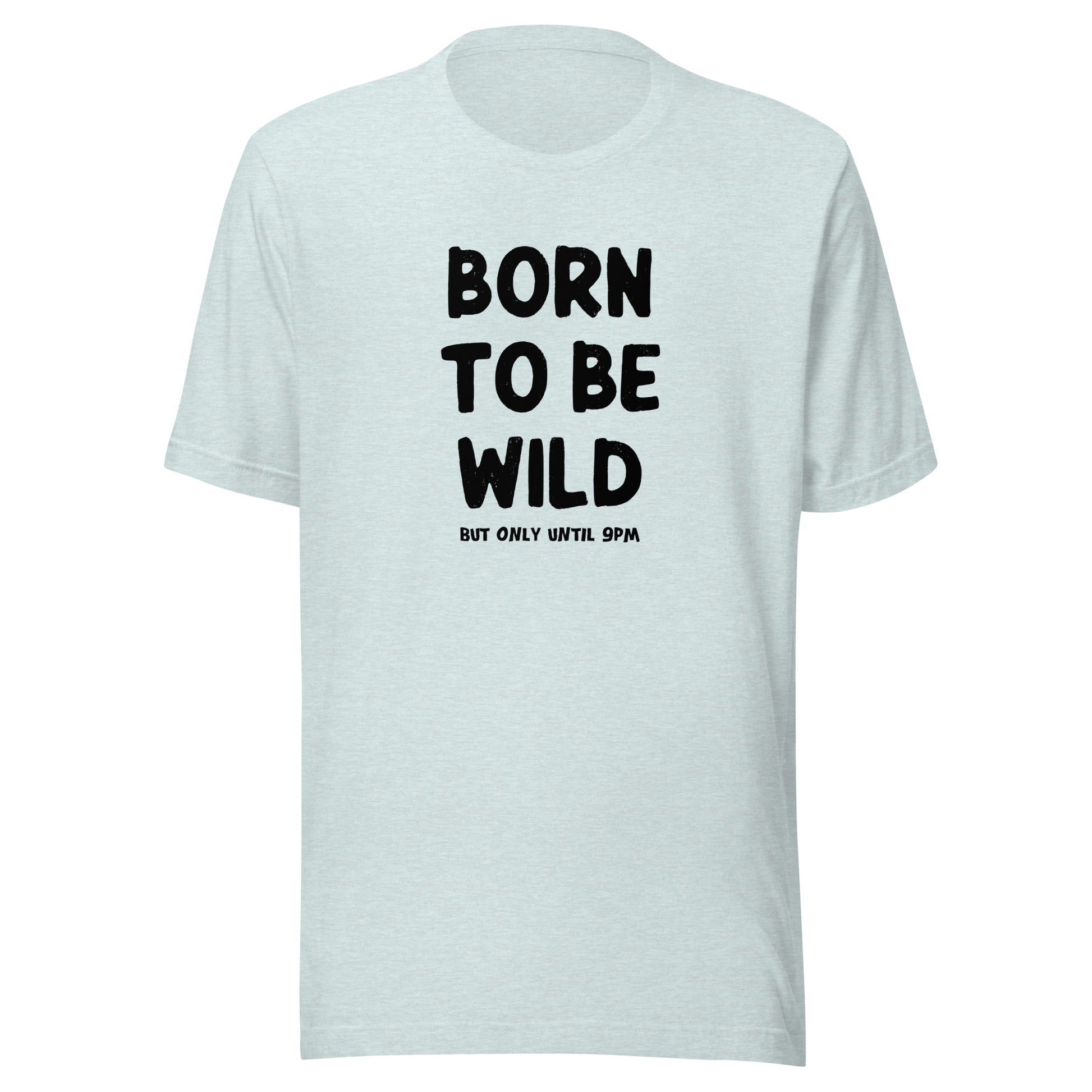 Born to be Wild T-Shirt | Art in Aging