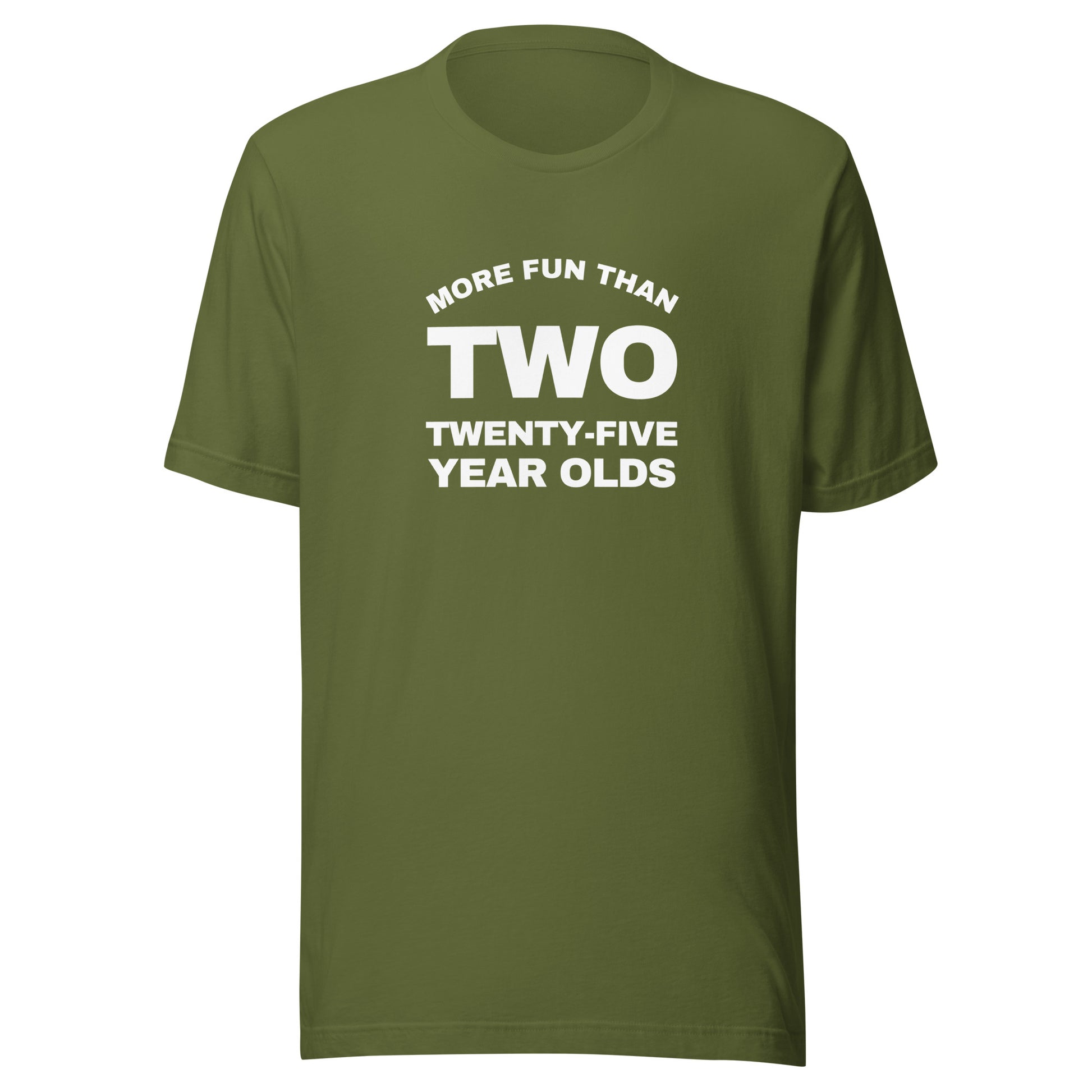 More Fun Than Two Twenty Five Year Olds T-Shirt | Art in Aging