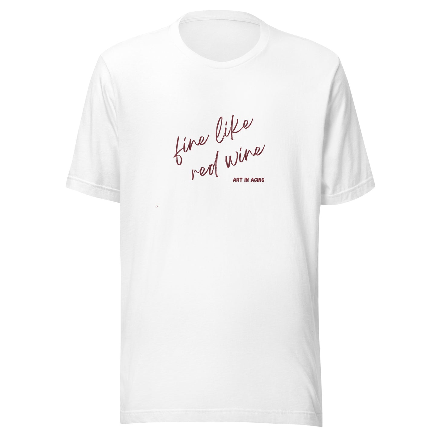 Fine Like Red Wine T-Shirt | Art in Aging