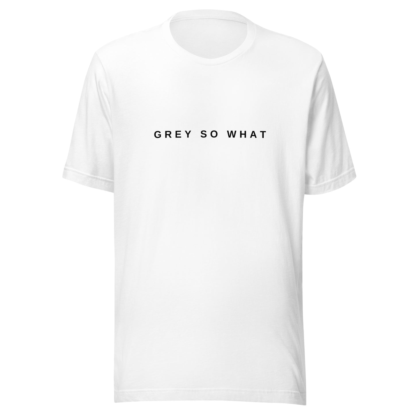 Grey So What T-Shirt | Art in Aging